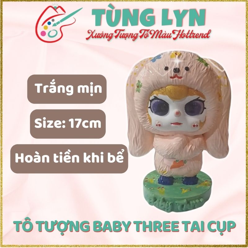 Tô Tượng Baby Three Tai Cụp